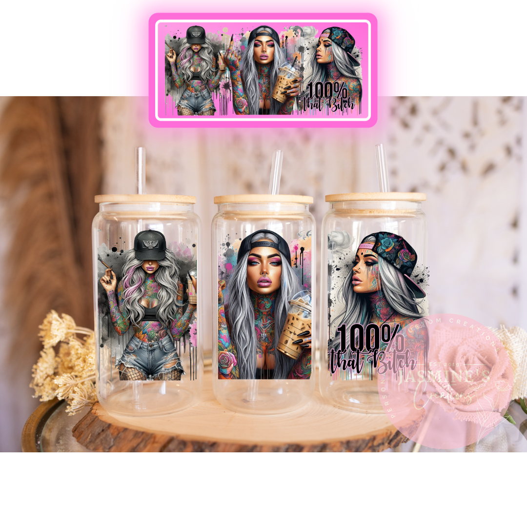 16oz Glass Libby Can Tumbler - 100% that B***h