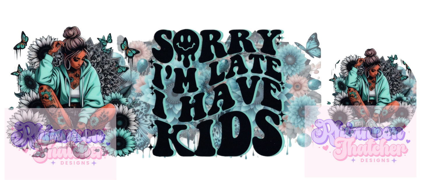 16oz Clear Glass Libby Can Tumblers with Matching Lid - Sorry I'm Late I have Kids