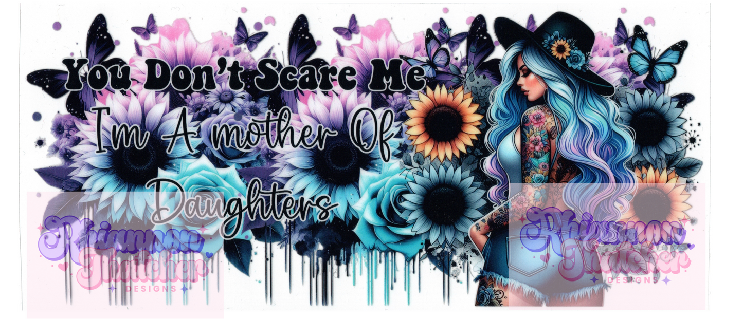 16oz Clear Glass Libby Can Tumblers - You don't Scare me I'm a Mum of Daughters