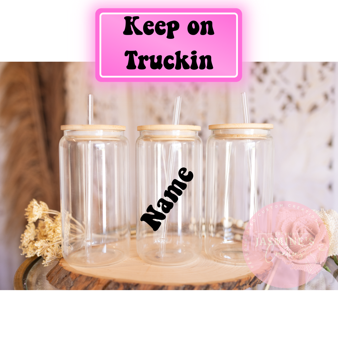 Personalised With Names 16oz Clear Glass Libby Can Tumbler - Keep on Truckin Font