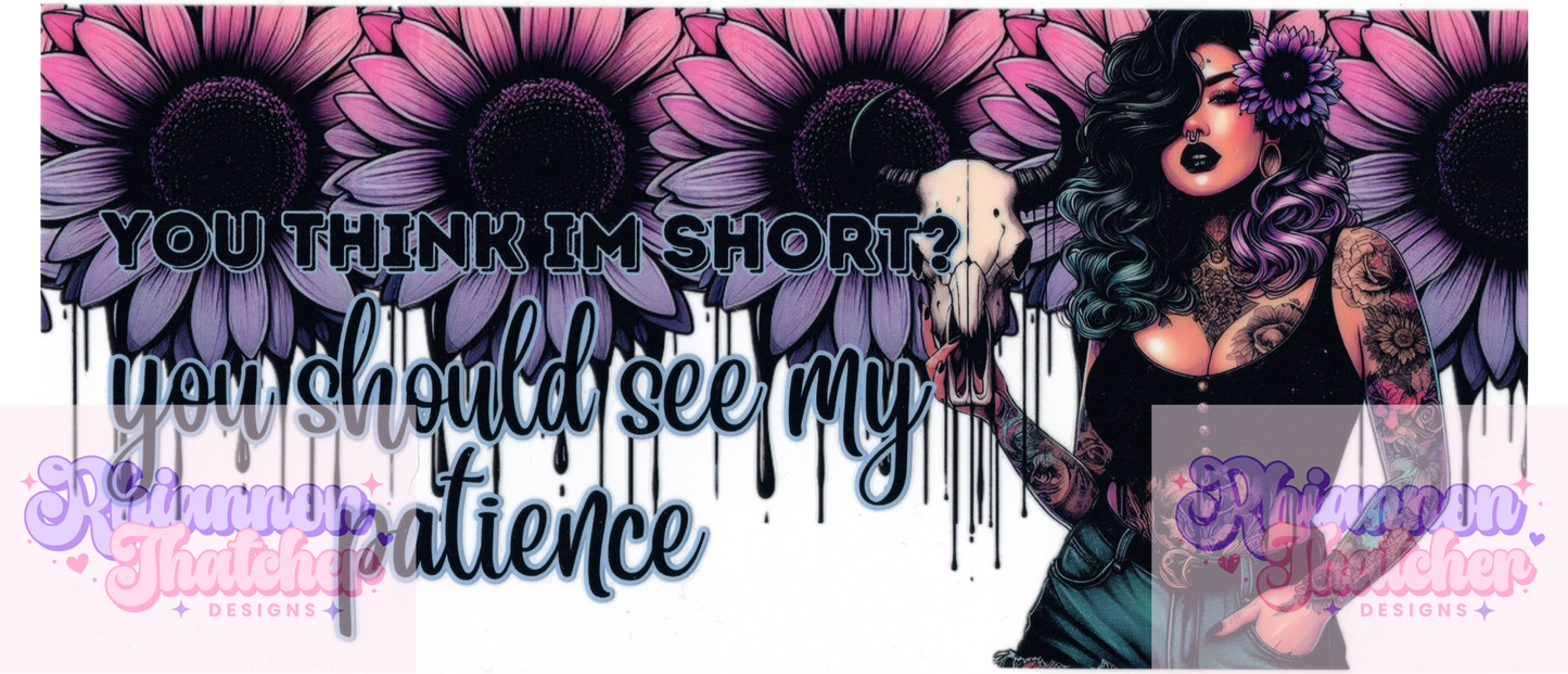 16oz Clear Glass Libby Can Tumblers -You think I'm Short, You should see my patience