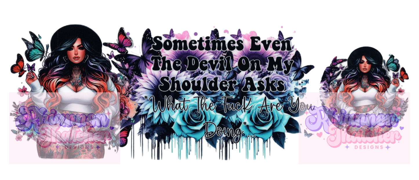 16oz Clear Glass Libby Can Tumblers with Matching Lid - Sometimes even the devil on my shoulder ask what the f**k are you doing Design 2