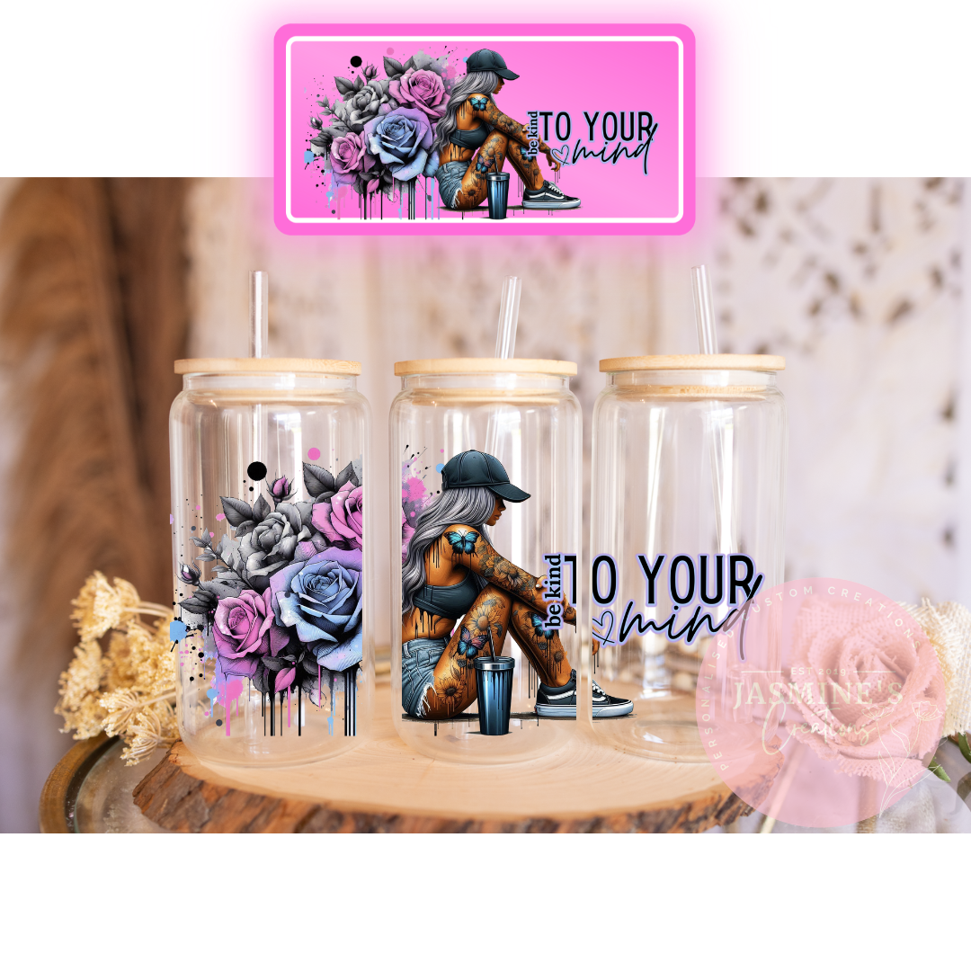 16oz Glass Libby Can Tumbler - Be kind to your Mind