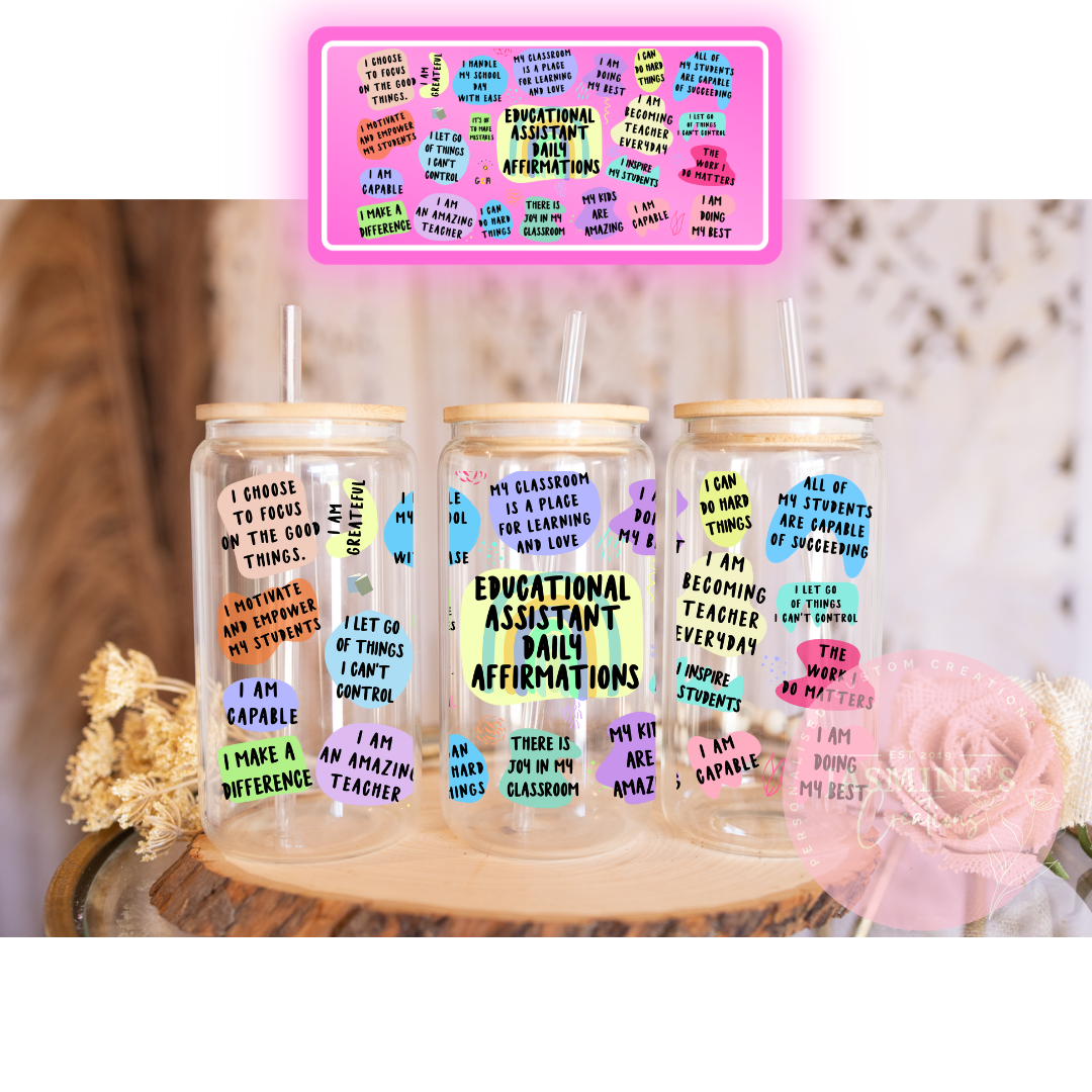 16oz Glass Libby Can Tumbler - Educational Assistant Affirmations
